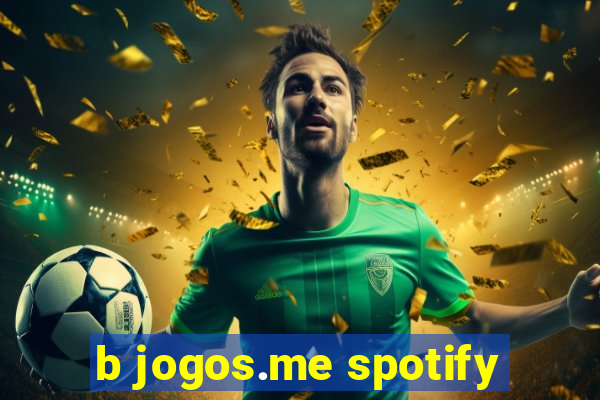 b jogos.me spotify